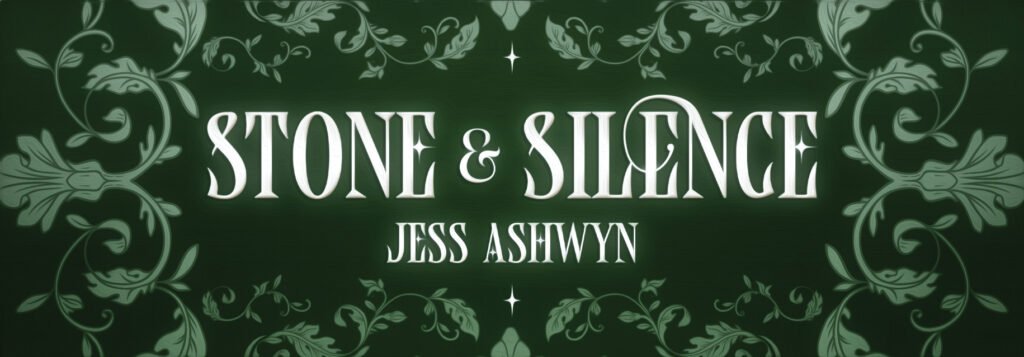 Stone & Silence - Jess Ashwyn - Dark Fantasy Romantasy - Title Header
